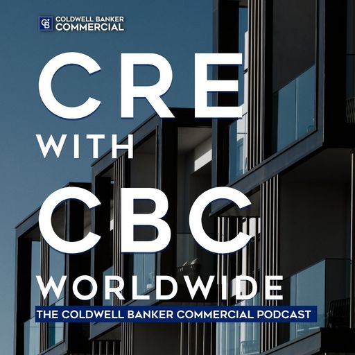 CRE with CBCworldwide, The Coldwell Banker Commercial Podcast.